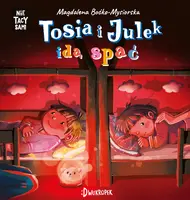 Okładka: Tosia i Julek idą spać. (Nie) Tacy sami