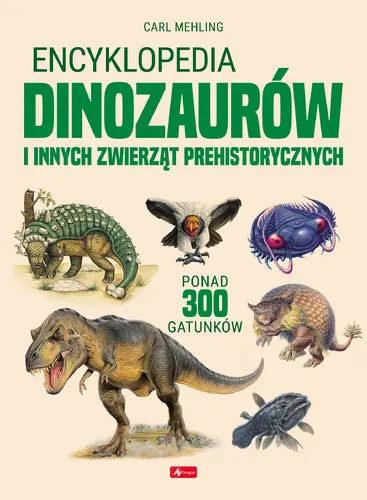 Okładka: Encyklopedia dinozaurów i innych zwierząt prehistorycznych