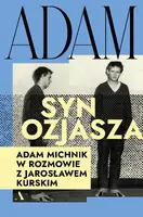 Okładka: Adam, syn Ozjasza. Adam Michnik w rozmowie z Jarosławem Kurskim