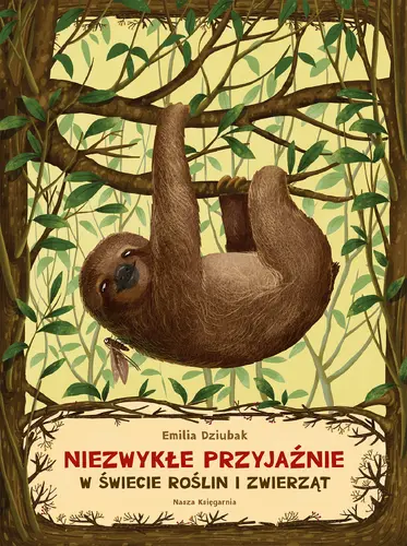 Okładka: Niezwykłe przyjaźnie. W świecie roślin i zwierząt