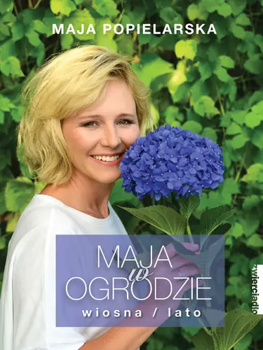 Okładka: Maja w ogrodzie. Wiosna/lato