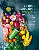 Okładka: Zdrowe i kolorowe smoothie na każdy dzień