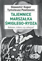 Okładka: Tajemnice Marszałka Śmigłego_Rydza