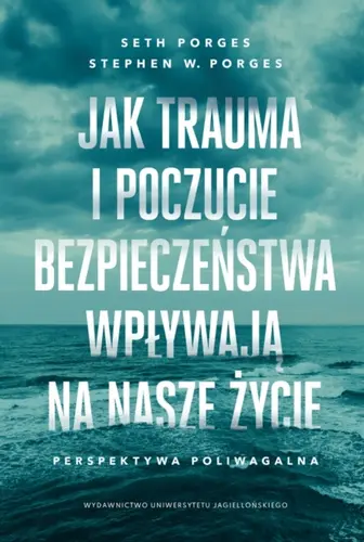 Okładka: Jak trauma i poczucie bezpieczeństwa wpływają na nasze życie