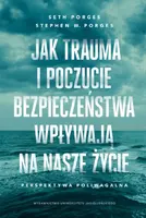 Okładka: Jak trauma i poczucie bezpieczeństwa wpływają na nasze życie