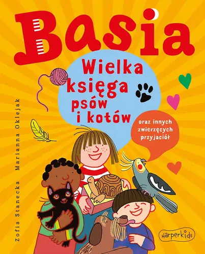 Okładka: Basia. Wielka księga psów i kotów oraz innych zwierzęcych przyjaciół