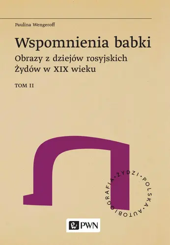 Okładka: Wspomnienia babki. Obrazy z dziejów rosyjskich Żydów w XIX wieku. Tom 2