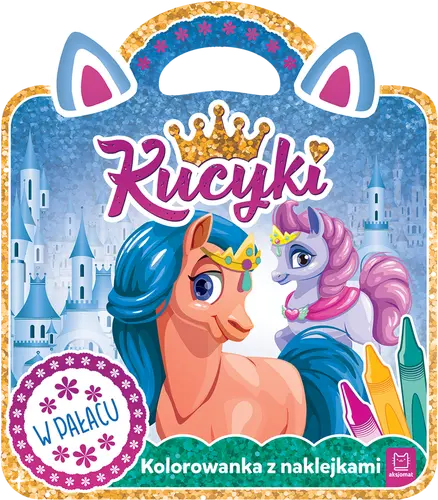 Okładka: Kucyki. Kolorowanka z naklejkami. W pałacu