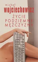 Okładka: Życie podziemne mężczyzny