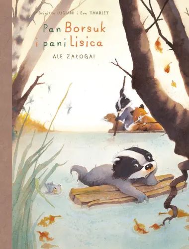 Okładka: Pan Borsuk i Pani Lisica. Ale załoga!. Tom 3