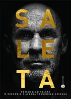 Okładka: Saleta. Przemysław Saleta w rozmowie z Aldoną Sosnowską-Szczuką