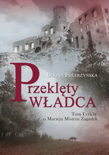 Okładka: Przeklęty władca. Tom I cyklu o Macieju Mistrzu Zagadek