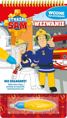 Okładka: Strażak Sam. Wodne kolorowanie. Pilne wezwanie