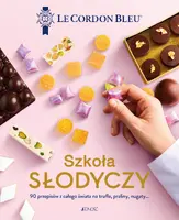 Okładka: Szkoła słodyczy. 90 przepisów z całego świata na trufle, praliny, nugaty…