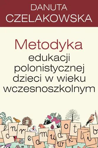 Okładka: Metodyka edukacji polonistycznej dzieci w wieku wczesnoszkolnym