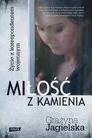 Okładka: Miłość z kamienia. Życie z korespondentem wojennym
