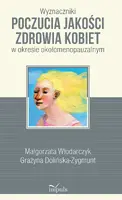 Okładka: Wyznaczniki poczucia jakości zdrowia kobiet w okresie okołomenopauzalnym
