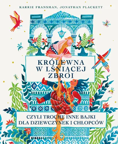 Okładka: Królewna w lśniącej zbroi, czyli trochę inne bajki dla dziewczynek i chłopców