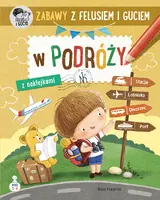Okładka: Zabawy z Felusiem i Guciem. W podróży