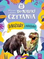 Okładka: Wyrazy i zdania do nauki czytania. Tajemnice przyrody. Dinozaury i prehistoria