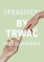 Okładka: Spragnieni, by trwać