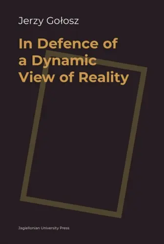 Okładka: In Defence of a Dynamic View of Reality