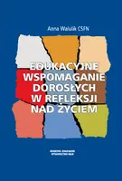 Okładka: Edukacyjne wspomaganie dorosłych w refleksji nad życiem