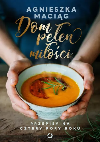 Okładka: Dom pełen miłości. Przepisy na cztery pory roku