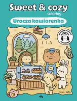 Okładka: Urocza kawiarenka. Sweet & cozy coloring