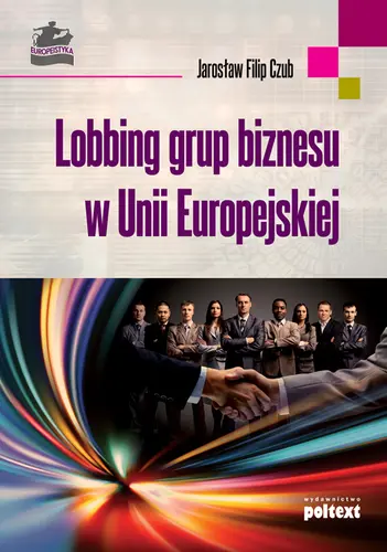 Okładka: Lobbing grup biznesu w Unii Europejskiej