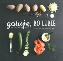 Okładka: Gotuję, bo lubię