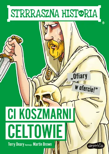 Okładka: Ci koszmarni Celtowie. Strrraszna historia