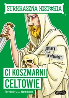Okładka: Ci koszmarni Celtowie. Strrraszna historia