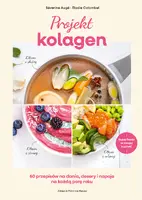 Okładka: Projekt kolagen. 60 przepisów na dania, desery i napoje na każdą porę roku
