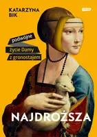 Okładka: Najdroższa. Podwójne życie Damy z gronostajem