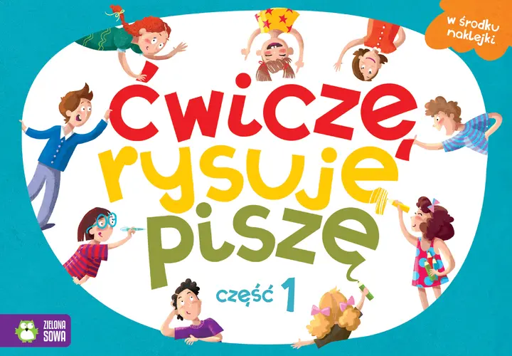 Okładka: Ćwiczę, rysuję, piszę. Część 1