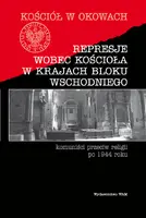 Okładka: Represje wobec Kościoła w krajach bloku wschodniego