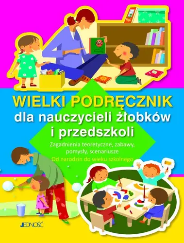Okładka: Wielki podręcznik dla nauczycieli żłobków i przedszkoli