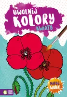Okładka: Uwolnij kolory. Kwiaty