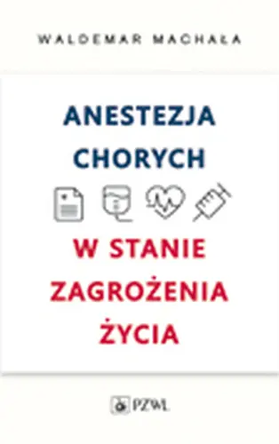 Okładka: Anestezja chorych w stanach zagrożenia życia