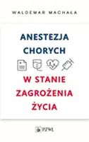 Okładka: Anestezja chorych w stanach zagrożenia życia