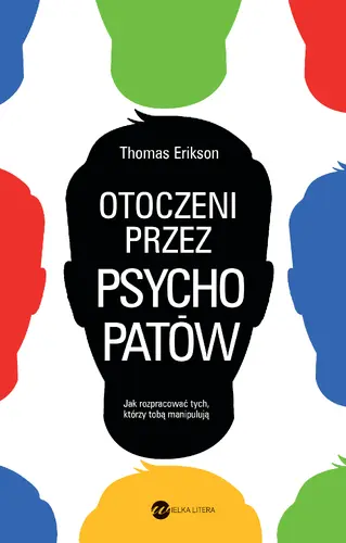 Okładka: Otoczeni przez psychopatów. Jak rozpoznać tych, którzy tobą manipulują