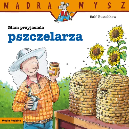 Okładka: Mądra Mysz. Mam przyjaciela pszczelarza