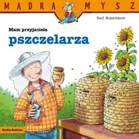 Okładka: Mądra Mysz. Mam przyjaciela pszczelarza