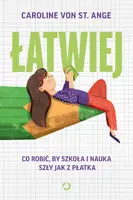 Okładka: Łatwiej. Co robić, by szkoła i nauka szły jak z płatka
