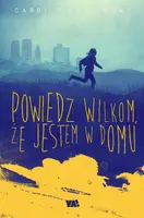 Okładka: Powiedz wilkom, że jestem w domu