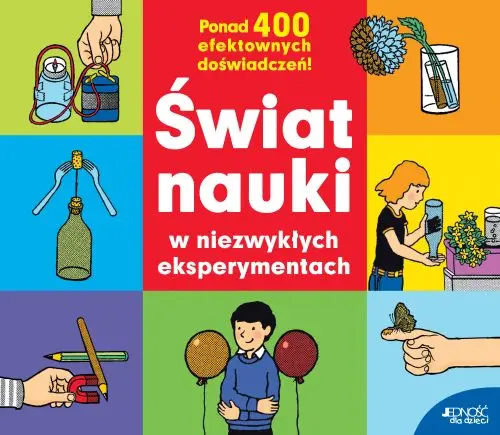Okładka: Świat nauki w niezwykłych eksperymentach