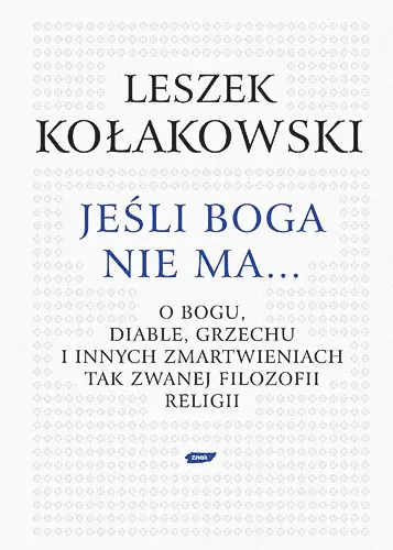 Okładka: Jeśli Boga nie ma. O Bogu, diable, grzechu i innych zmartwieniach tak zwanej filozofii religii