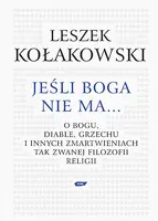 Okładka: Jeśli Boga nie ma. O Bogu, diable, grzechu i innych zmartwieniach tak zwanej filozofii religii