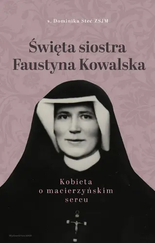 Okładka: Święta siostra Faustyna Kowalska